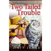 JINTY JAMES Norwegian Forest Cat Cafe Cozy Mystery: Two Tailed Trouble: A Norwegian Forest Cat Cafe Cozy Mystery - Book 4 (Paperback)(Large Print)