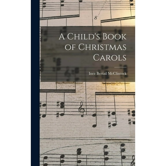 A Child's Book of Christmas Carols, (Hardcover)
