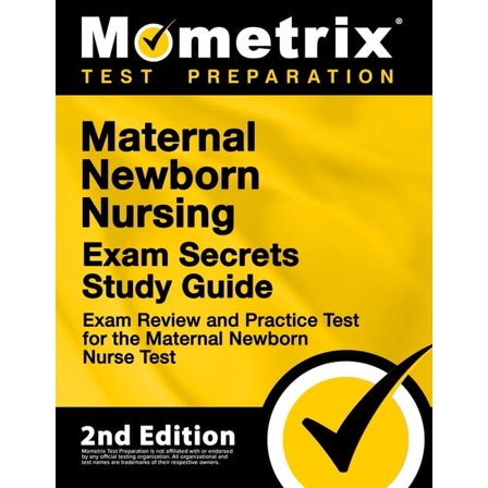 Maternal Newborn Nursing Exam Secrets Study Guide - Exam Review and Practice Test for the Maternal Newborn Nurse Test: [, (Paperback)