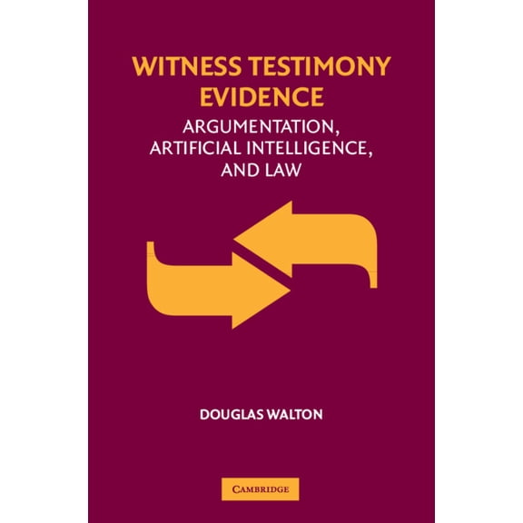 Witness Testimony Evidence: Argumentation and the Law, (Paperback)