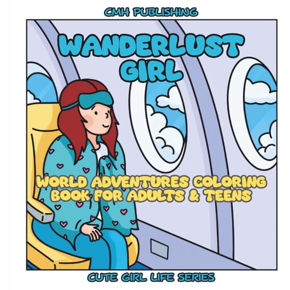 Wanderlust Girl Coloring Book for Adults and Teens