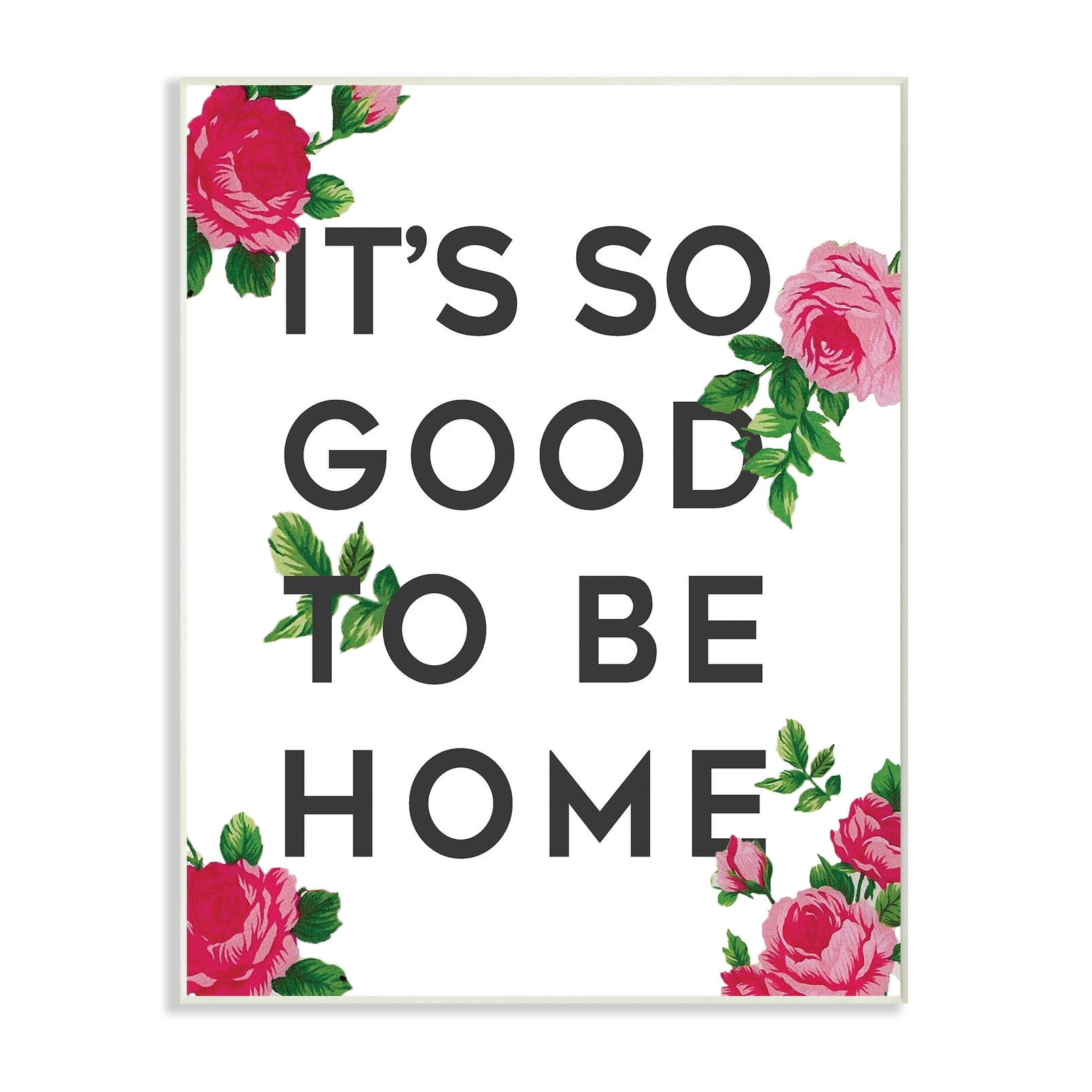 Stupell So Good To Be Home Roses Wall Plaque Art 13 x 19