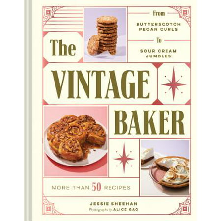 The Vintage Baker : More Than 50 Recipes from Butterscotch Pecan Curls to Sour Cream (Best Sour Apple Martini Recipe)