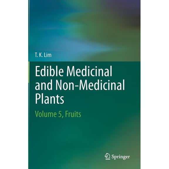 Edible Medicinal and Non-Medicinal Plants: Volume 5, Fruits, (Hardcover)