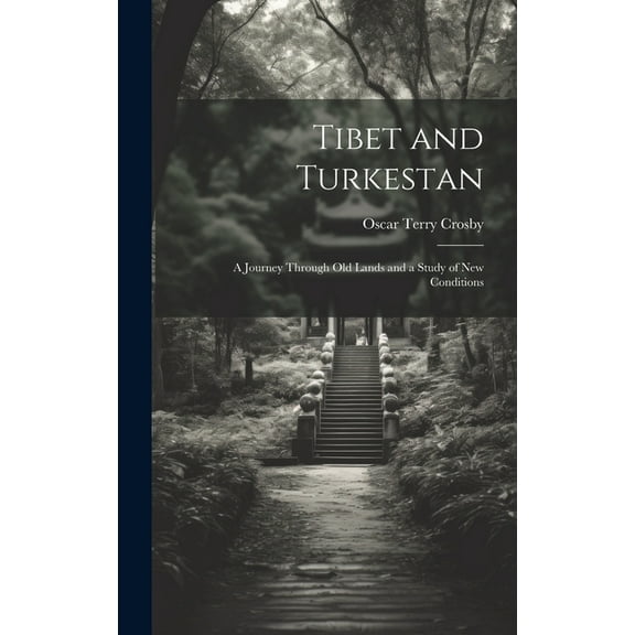 Tibet and Turkestan: A Journey Through Old Lands and a Study of New Conditions (Hardcover)