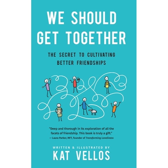 Pre-Owned We Should Get Together: The Secret to Cultivating Better Friendships (Hardcover) 1734379707 9781734379709