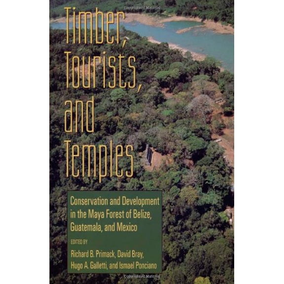 Pre-Owned Timber, Tourists, and Temples: Conservation And Development In The Maya Forest Of Belize Guatemala And Mexico, 9781559635424, 1559635428, Paperback, 2nd ed. edition
