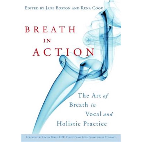 Pre-Owned Breath in Action : The Art of Breath in Vocal and Holistic Practice