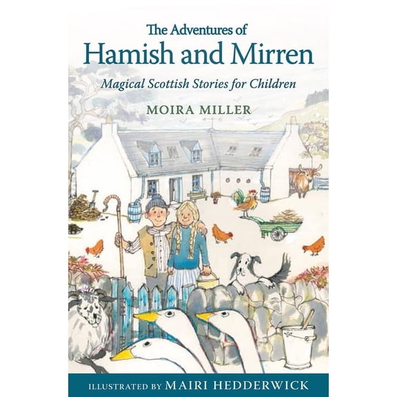 The Adventures of Hamish and Mirren: Magical Scottish Stories for Children, (Paperback)