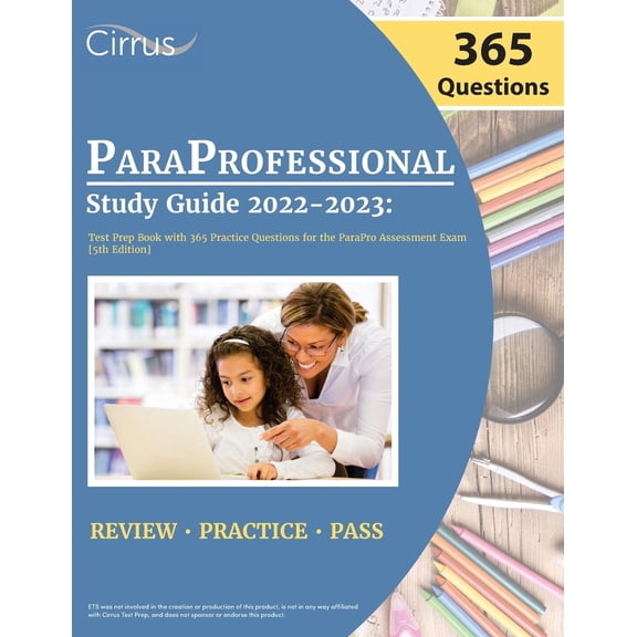 Pre-Owned ParaProfessional Study Guide 2022-2023: Test Prep Book with 365 Practice Questions for the ParaPro Assessment Exam [5th Edition] (Paperback) 1637982445 9781637982440