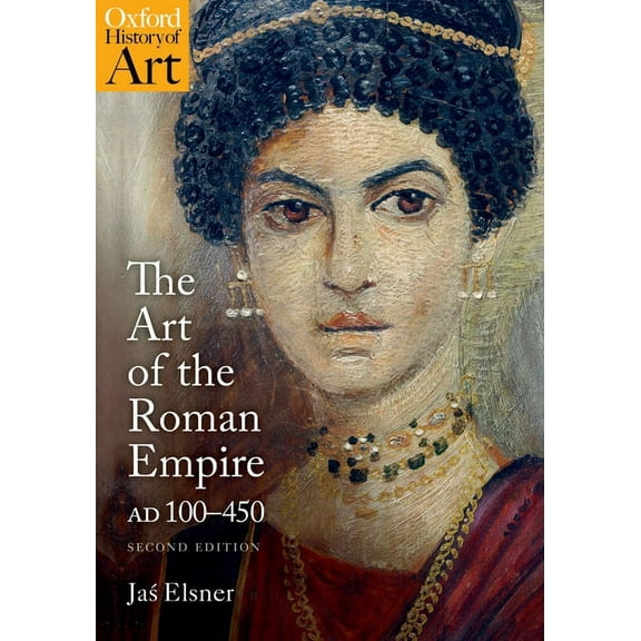 Oxford History of Art (Paperback) The Art of the Roman Empire: 100-450 AD, (Paperback)