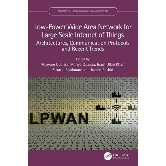Prospects in Networking and Communicatio Low-Power Wide Area Network for Large Scale Internet of Things: Architectures, Communication Protocols and Recent Trends, (Hardcover)