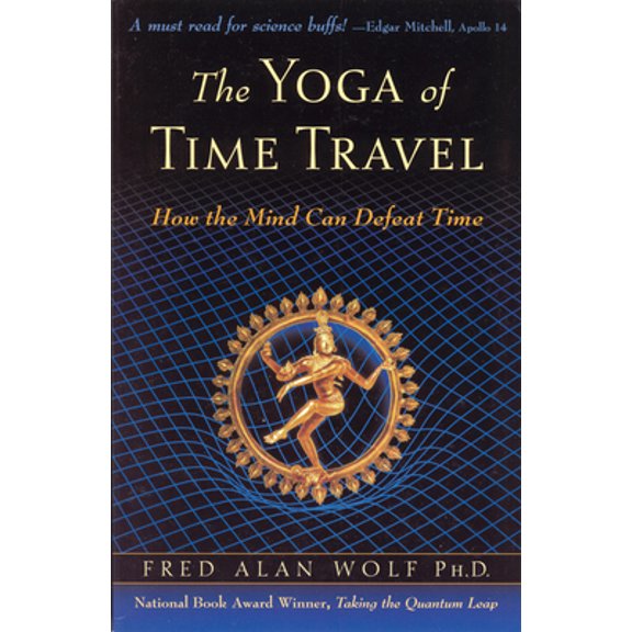 Pre-Owned The Yoga of Time Travel: How the Mind Can Defeat Time (Paperback) 083560828X 9780835608282