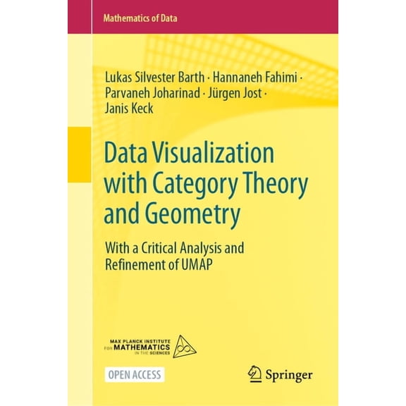 Mathematics of Data Data Visualization with Category Theory and Geometry: With a Critical Analysis and Refinement of Umap, Book 3, (Hardcover)