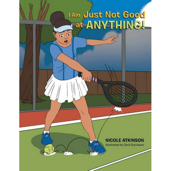 I Am Just Not Good at Anything!, (Paperback)