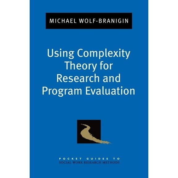 Pocket Guide to Social Work Research Met Using Complexity Theory for Research and Program Evaluation, (Paperback)