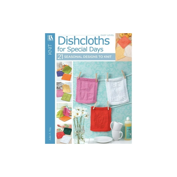 Leisure Arts Dishcloths for Special Days Knit Book 21 Holiday Patterns