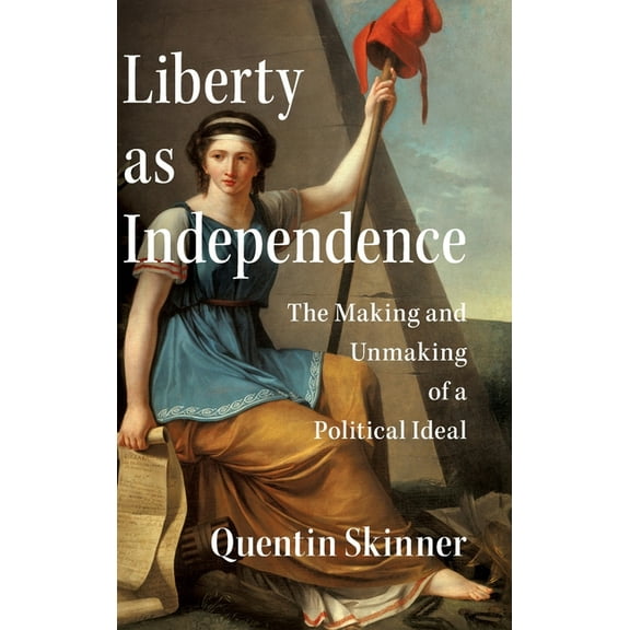 Liberty as Independence, (Hardcover)