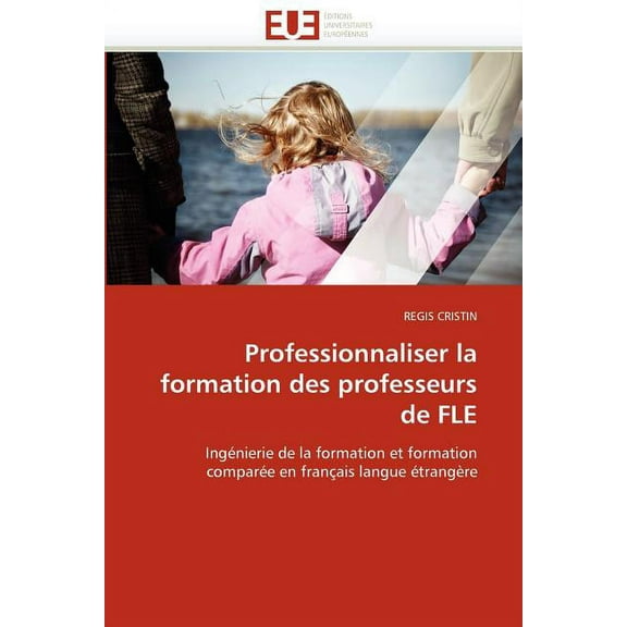 Professionnaliser La Formation Des Professeurs de Fle (Paperback)