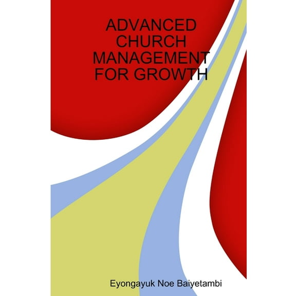 Advanced Church Management for Growth, (Paperback)
