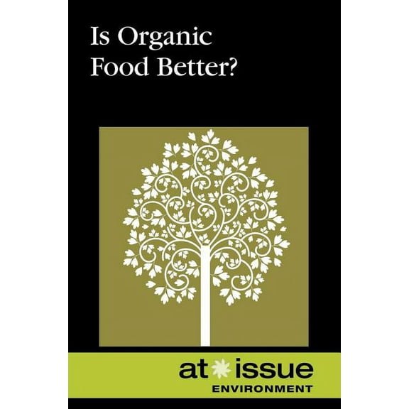 At Issue: Is Organic Food Better? (Paperback)