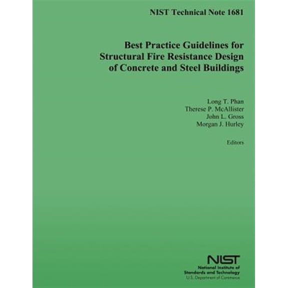 Pre-Owned Best Practice Guidelines for Structural Fire Resistance Design of Concrete and Steel Buildings (Paperback) by U S Department of Commerce
