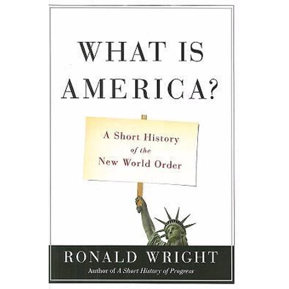 Pre-Owned What Is America?: A Short History of the New World Order (Hardcover) 0786720972 9780786720972
