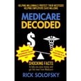thumbnail image 1 of Pre-Owned Medicare Decoded: Shocking Facts to Help You Save Money and Get the Most From Medicare (Paperback) 0578655357 9780578655352, 1 of 2