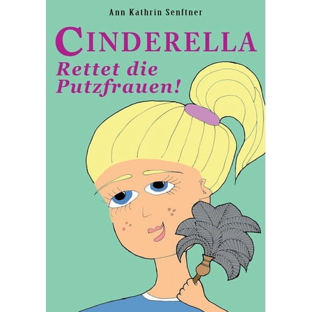 Cinderella: Rettet die Putzfrauen!, (Paperback)