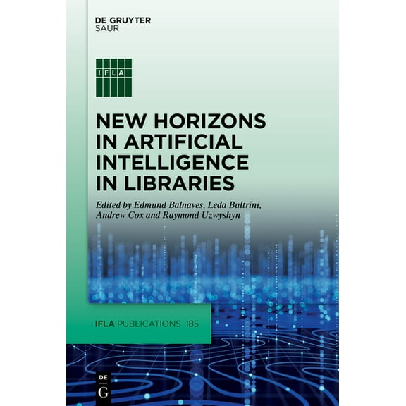 IFLA Publications New Horizons in Artificial Intelligence in Libraries, Book 185, (Hardcover)