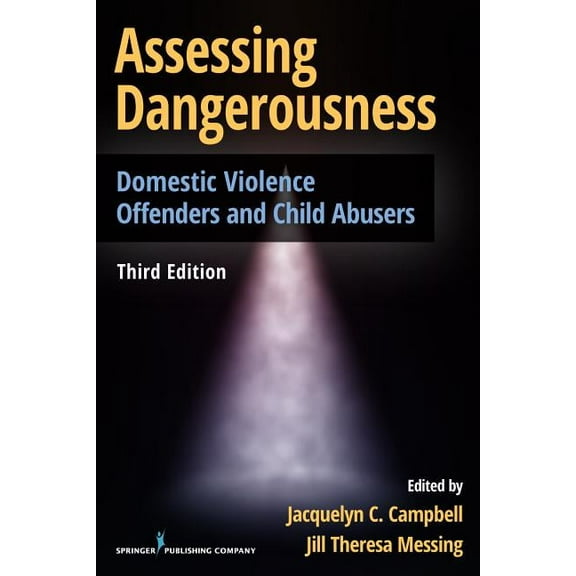 Assessing Dangerousness: Domestic Violence Offenders and Child Abusers, (Paperback)
