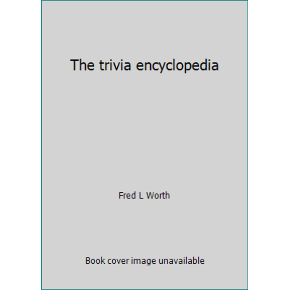 Pre-Owned The trivia encyclopedia (Paperback) 0912588063 9780912588063