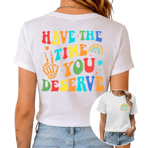 White S-5XL Have The Time You Deserve Concise Rainbow Skeleton Hand Print Tshirt Graphic Tees Shirts Mental Health Tops
