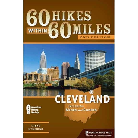 Pre-Owned 60 Hikes Within 60 Miles: Cleveland: Including Akron and Canton (Paperback) 0897326113 9780897326117