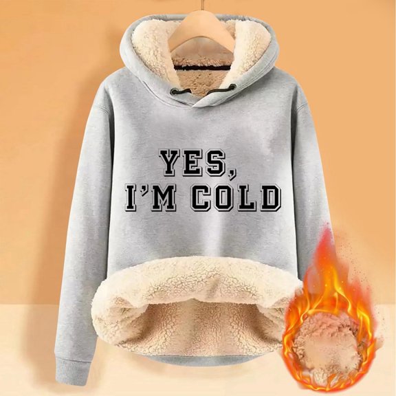 Ladies' Autumn And Winter Comfortable YES I'm Cold. ME 24:7 Printed And Thick Warm Hooded Sweatshirt Top (5) Women Sweatshirt Hoodie Women with Design Long Sleeve Hoodies Women Sweater Zip up
