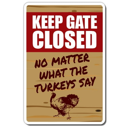 - KEEP GATE CLOSED Turkey Decal warning animal Turkey farm | Indoor/Outdoor | 5