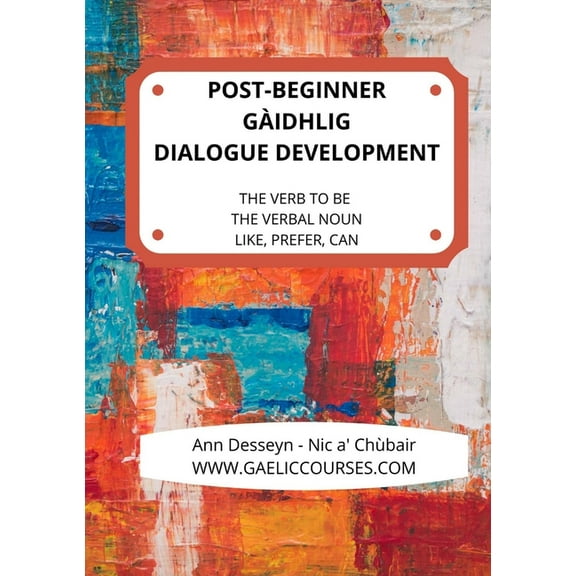 Post-Beginner Gaelic Dialogue Development, (Paperback)