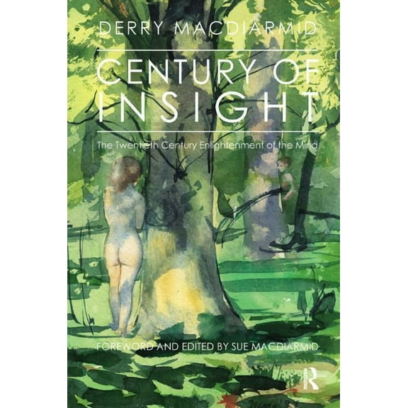 Century of Insight: The Twentieth Century Enlightenment of the Mind, (Paperback)