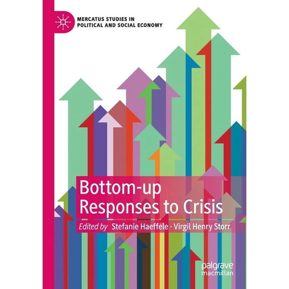 Mercatus Studies in Political and Social Bottom-Up Responses to Crisis, (Paperback)