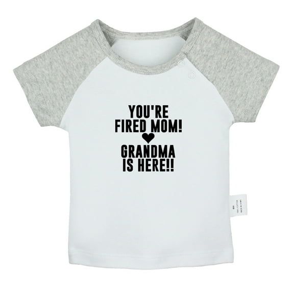 You're Fired Mom Grandma Is Here Funny T shirt For Baby, Newborn Babies T-shirts, Infant Tops, 0-24M Kids Graphic Tees Clothing (Short Gray Raglan T-shirt, 18-24 Months)