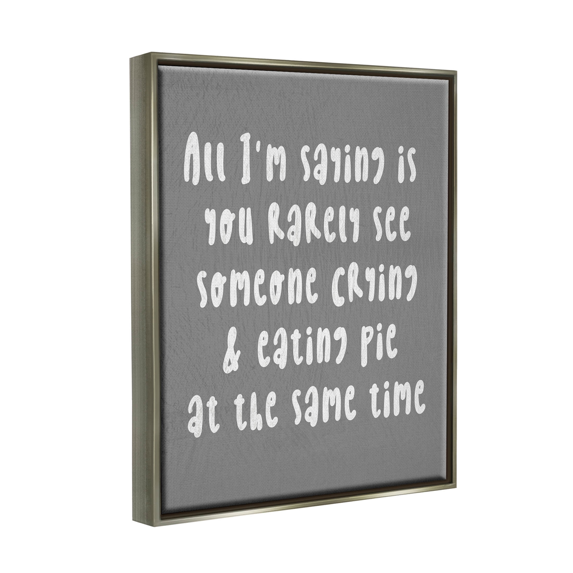 Stupell Industries Crying & Eating Pie Humor Graphic Art Luster Gray Floating Framed Canvas Print Wall Art, Design by Lil' Rue