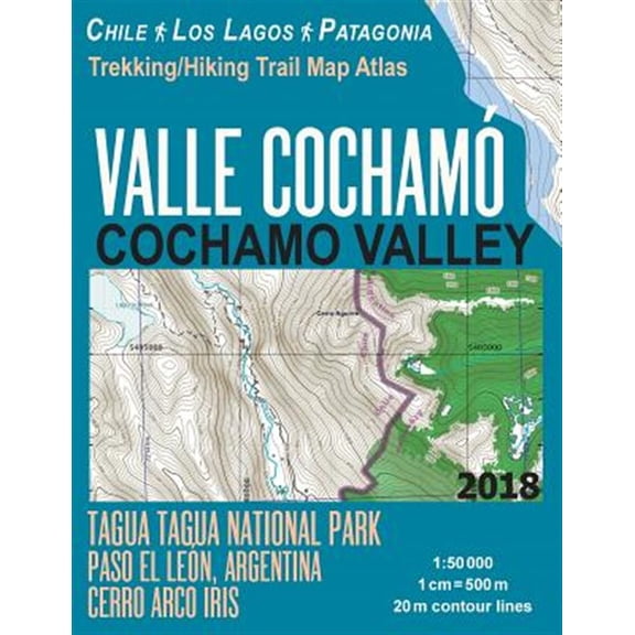 Pre-Owned Valle Cochamo Cochamo Valley Trekking/Hiking Trail Map Atlas Tagua Tagua National Park Paso El Leon, Argentina Cerro Arco Iris Chile Los Lagos ... Map (Travel Guide Hiking Maps Paperback