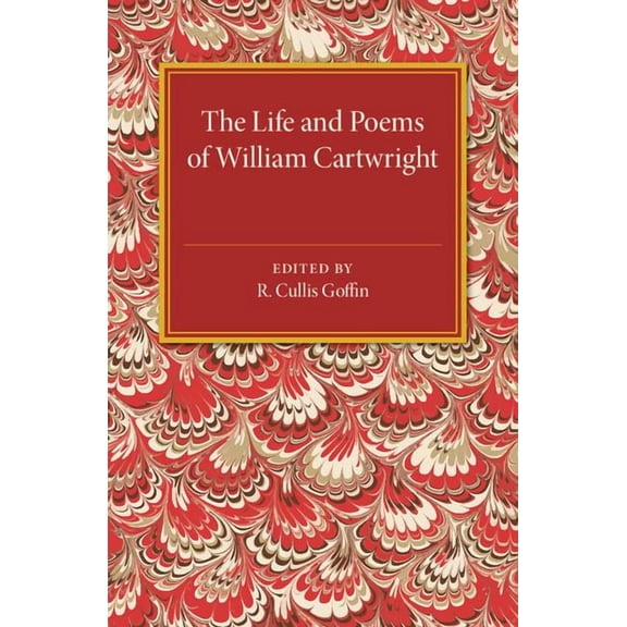 The Life and Poems of William Cartwright, (Paperback)