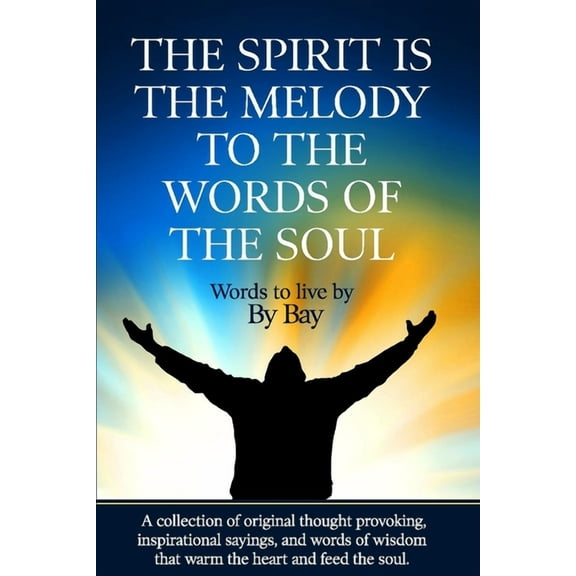 The spirit is the melody to the words of the soul (Paperback)
