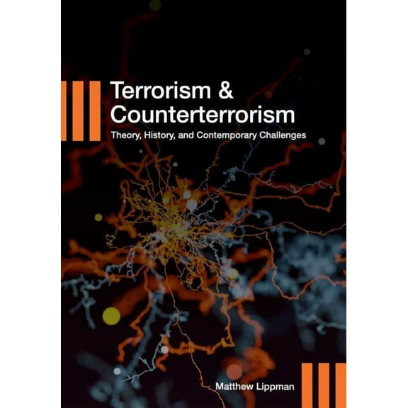 Terrorism and Counterterrorism: Theory, History, and Contemporary Challenges (Paperback)