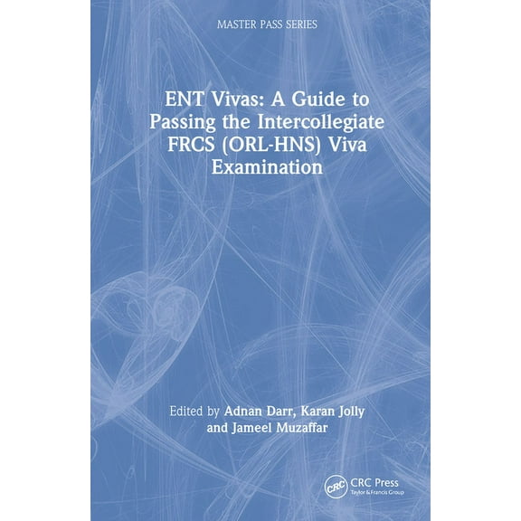 Masterpass ENT Vivas: A Guide to Passing the Intercollegiate FRCS (ORL-HNS) Viva Examination, (Hardcover)