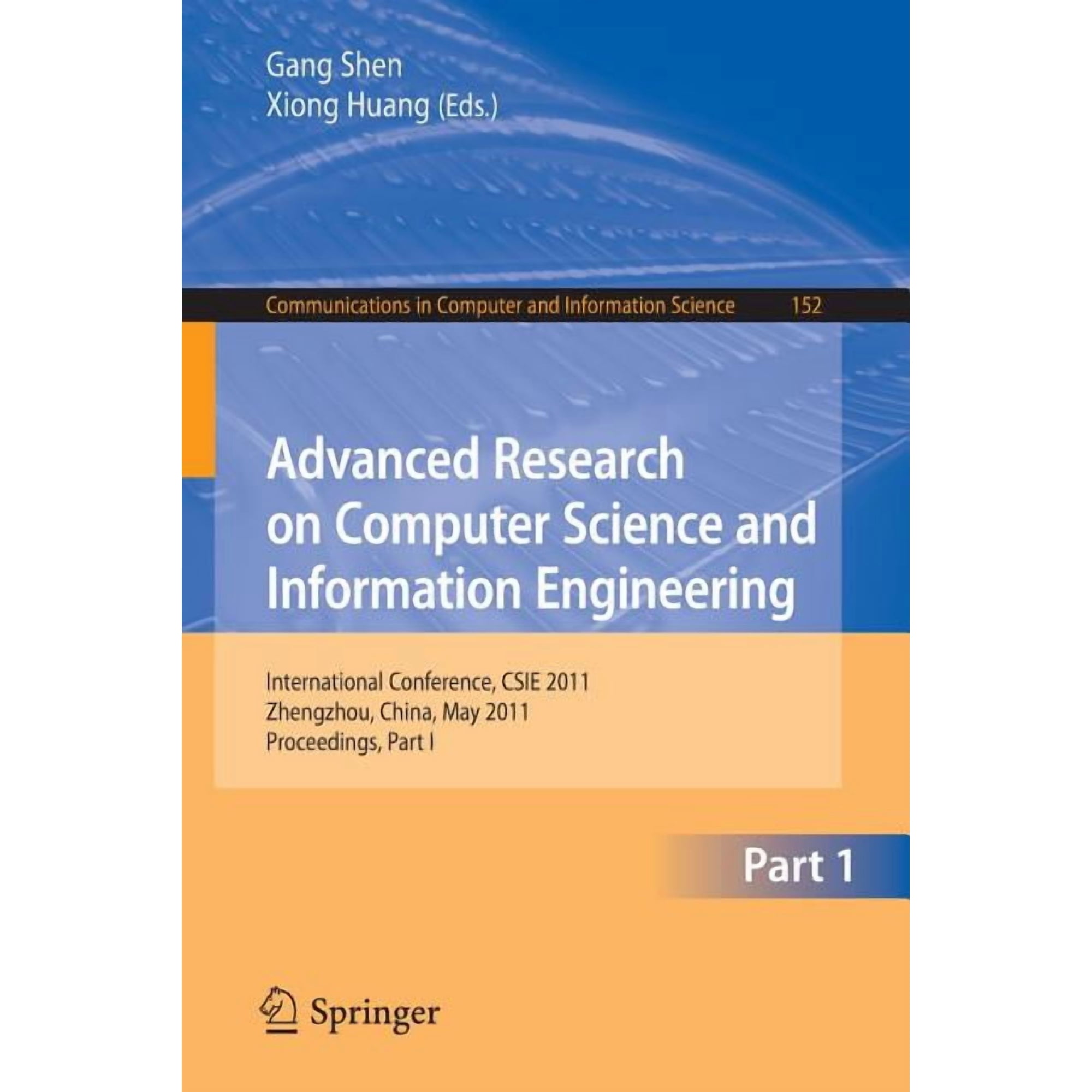 Communications in Computer and Informati Advanced Research on Computer Science and Information Engineering: International Conference Csie 2011 Zhengzhou China Book 152 (Paperback)