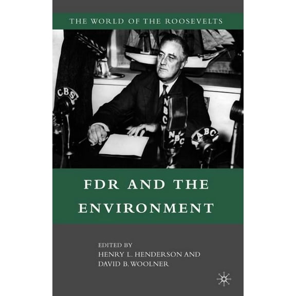 World of the Roosevelts FDR and the Environment, (Paperback)
