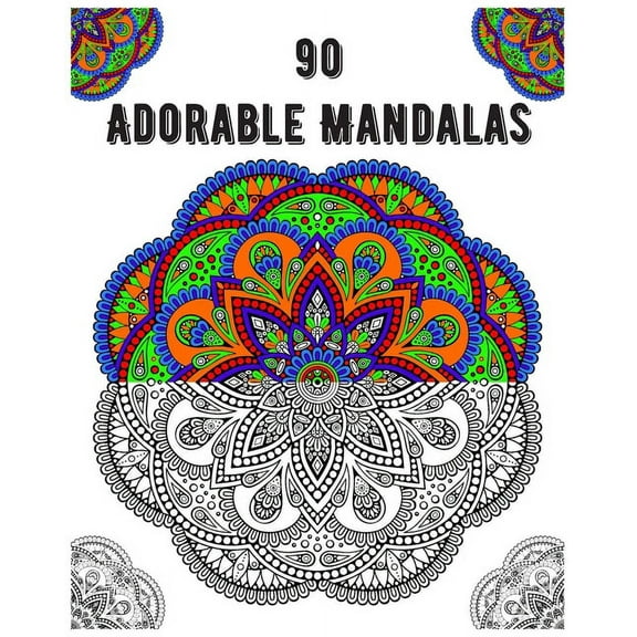 90 Adorable Mandalas: mandala coloring book for all: 90 mindful patterns and mandalas coloring book: Stress relieving and relaxing Coloring Pages (Paperback)
