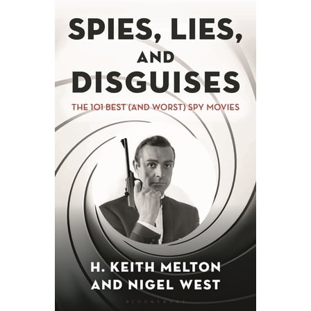 Security and Professional Intelligence E Spies, Lies, and Disguises: The 101 Best (and Worst) Spy Movies, (Hardcover)